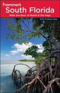 Frommers South Florida : with the Best of Miami and the Keys (Paperback, 7 Rev ed)