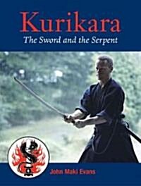 Kurikara: The Sword and the Serpent: The Eightfold Way of the Japanese Sword (Paperback)