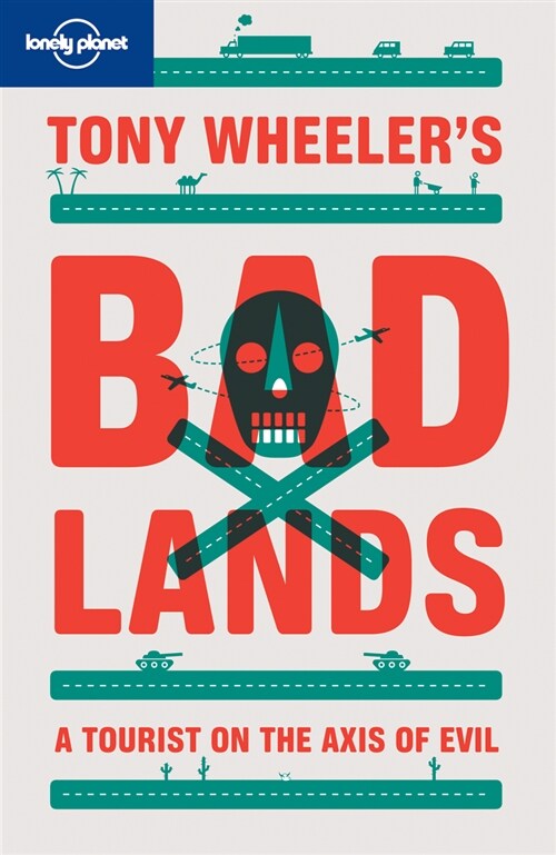 Tony Wheelers Bad Lands (Paperback, 2)