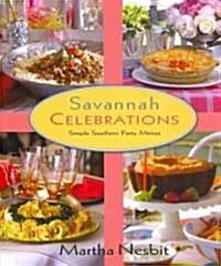 Savannah Celebrations: Simple Southern Party Menus (Hardcover)