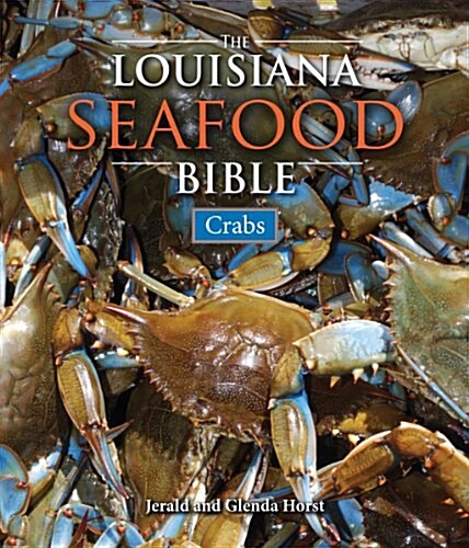 The Louisiana Seafood Bible: Crabs (Hardcover)