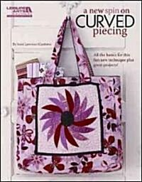 A New Spin on Curved Piecing (Paperback)