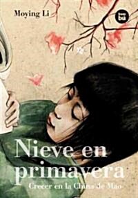 Nieve en Primavera: Crecer en la China de Mao (Paperback)