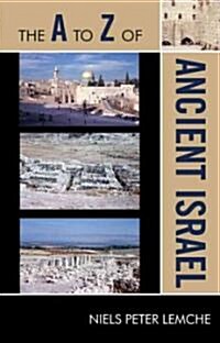 The A to Z of Ancient Israel (Paperback)
