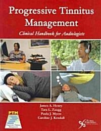 Progressive Tinnitus Management: Clinical Handbook for Audiologists (Paperback)