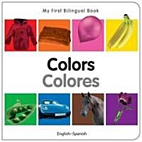 My First Bilingual Book - Colours - English-spanish (Board Book, Bilingual ed)