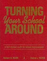 Turning Your School Around: A Self-Guided Audit for School Improvement (Library Binding)