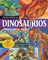 Enciclopedia de Dinosaurios: Con El Significado de Su Nombre (Hardcover)