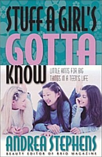 Stuff a Girls Gotta Know: Little Hints for Big Things in a Teens Life (Paperback)