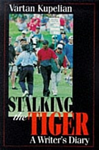 Stalking the Tiger: A Writers Diary (Hardcover)