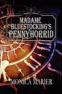 Madame Bluestockings Pennyhorrid (Paperback)