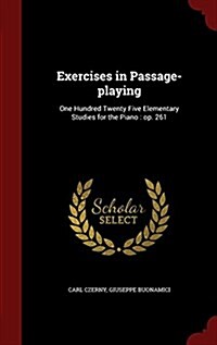 Exercises in Passage-Playing: One Hundred Twenty Five Elementary Studies for the Piano: Op. 261 (Hardcover)