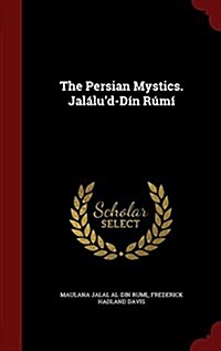 The Persian Mystics. Jal?ud-D? R?? (Hardcover)