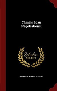 Chinas Loan Negotiations; (Hardcover)