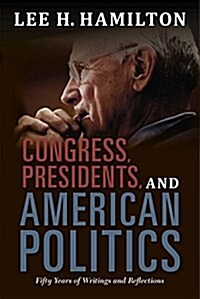 Congress, Presidents, and American Politics: Fifty Years of Writings and Reflections (Hardcover)