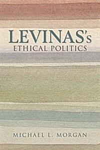 Levinass Ethical Politics (Hardcover)