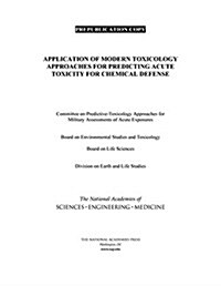 Application of Modern Toxicology Approaches for Predicting Acute Toxicity for Chemical Defense (Paperback)