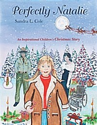 Perfectly Natalie: An Inspirational Childrens Christmas Story (Paperback)