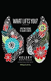 What Lifts You: Uplifting Designs to Color & Create (Paperback)