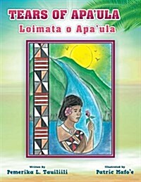 Tears of APAUla: Loimata O APAUla (Paperback)