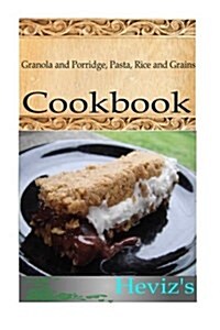 Granola and Porridge, Pasta, Rice and Grains (Paperback)