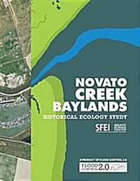 Novato Creek Baylands Historical Ecology Study (Paperback)