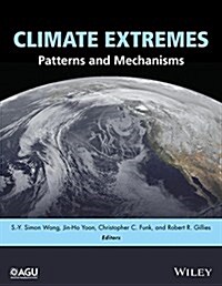 Climate Extremes: Patterns and Mechanisms (Hardcover)