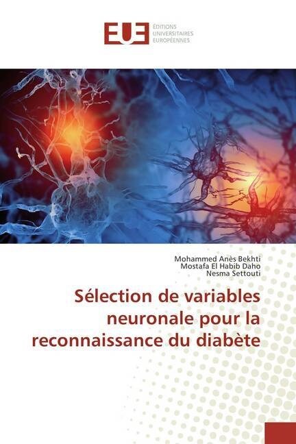S?ection de Variables Neuronale Pour La Reconnaissance Du Diab?e (Paperback)
