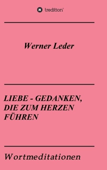Liebe - Gedanken, Die Zum Herzen F?ren: Wortmeditationen (Paperback)