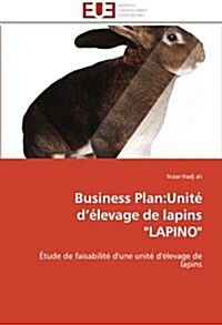 Business plan: unit?d ?evage de lapins lapino (Paperback)