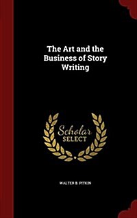 The Art and the Business of Story Writing (Hardcover)