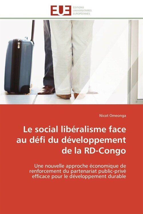 Le Social Lib?alisme Face Au D?i Du D?eloppement de la Rd-Congo (Paperback)