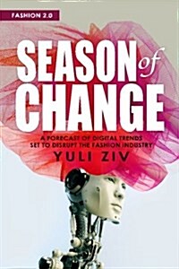 Fashion 2.0: Season of Change: A Forecast of Digital Trends Set to Disrupt the Fashion Industry (Paperback)