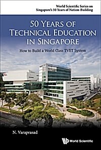 50 Years of Technical Education in Singapore (Hardcover)