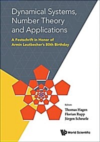Dynamical Systems, Number Theory and Applications: A Festschrift in Honor of Armin Leutbechers 80th Birthday (Hardcover)
