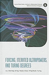 Forcing, Iterated Ultrapowers, and Turing Degrees (Hardcover)