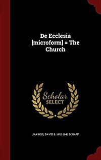 de Ecclesia [Microform] = the Church (Hardcover)