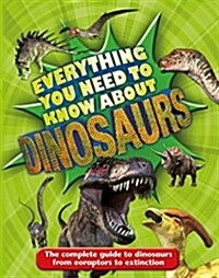 [중고] Everything You Need to Know about Dinosaurs (Paperback)