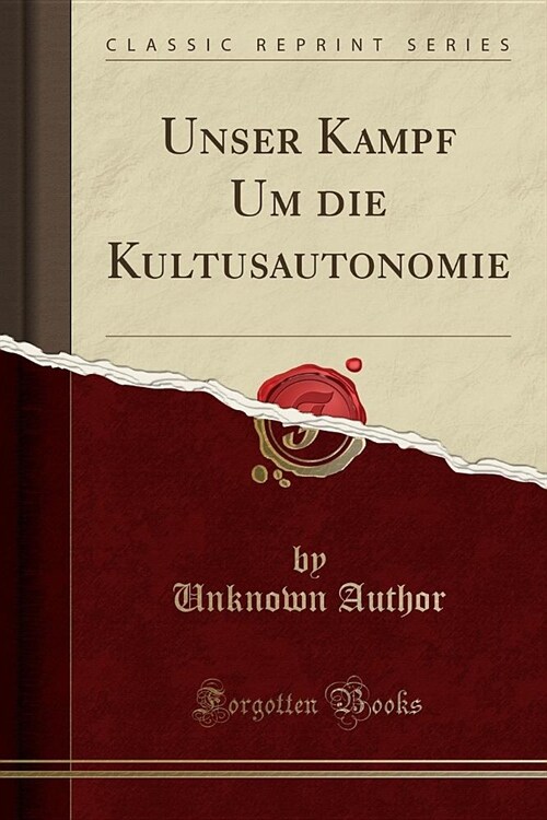 Unser Kampf Um Die Kultusautonomie (Classic Reprint) (Paperback)