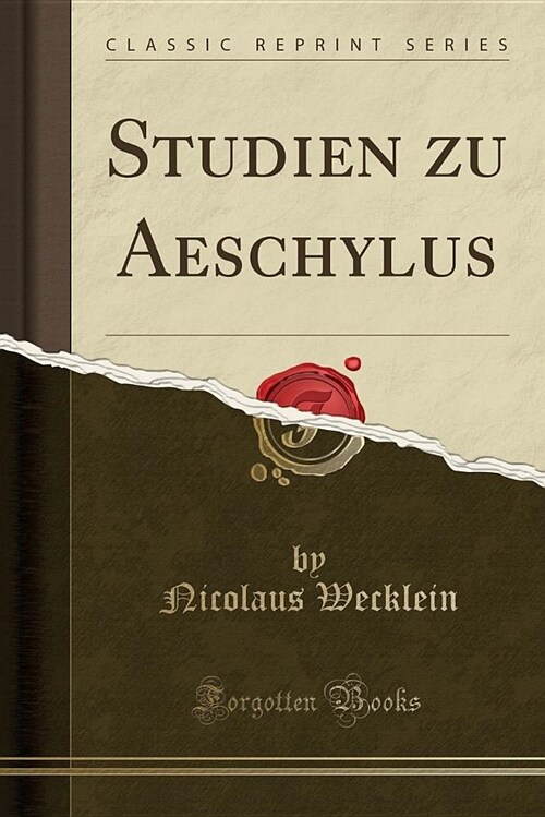 Studien Zu Aeschylus (Classic Reprint) (Paperback)