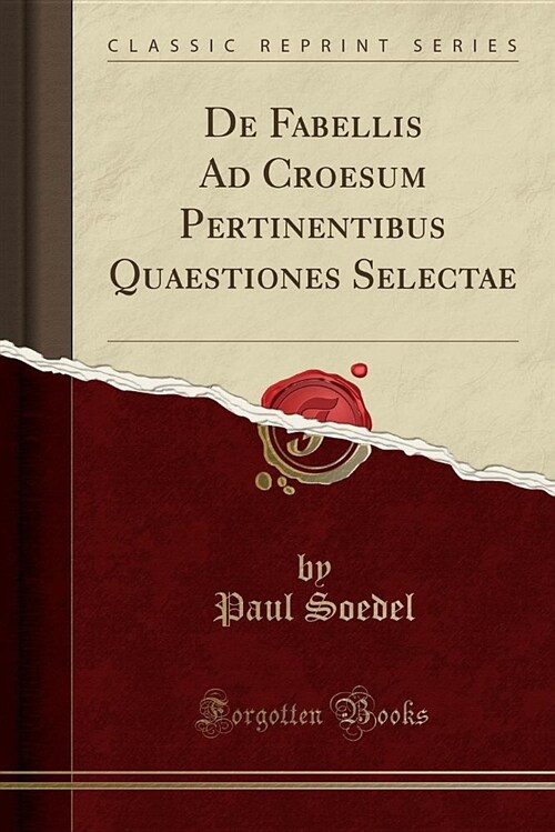 de Fabellis Ad Croesum Pertinentibus Quaestiones Selectae (Classic Reprint) (Paperback)