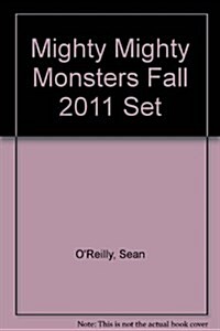 Mighty Mighty Monsters Fall 2011 Set (Hardcover)