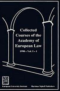 Collected Courses of the Academy of European Law (Hardcover, 1991)