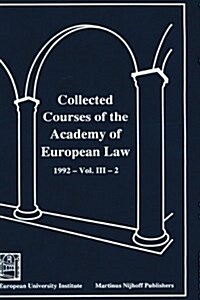 Collected Courses of the Academy of European Law/ Recueil Des Cours de lAcad?ie de Droit Europ?n (Volume III, Book 2): The Protection of Human Righ (Hardcover, 1994)