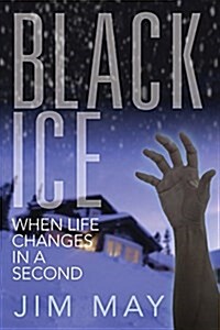 Black Ice: When Life Changes in a Second (Paperback)