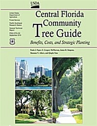 Central Florida Community Tree Guide: Benefits, Costs, and Strategic Planting (Paperback)