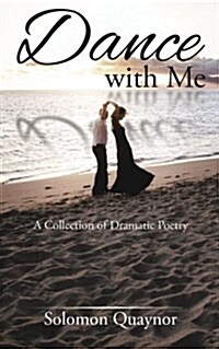 Dance with Me: A Collection of Dramatic Poetry (Paperback)