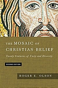 The Mosaic of Christian Belief: Twenty Centuries of Unity and Diversity (Hardcover, 2, Second Edition)