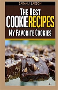 The Best Cookie Recipes: My Favorite Cookies (Paperback)