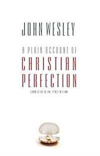 A Plain Account of Christian Perfection (Paperback)